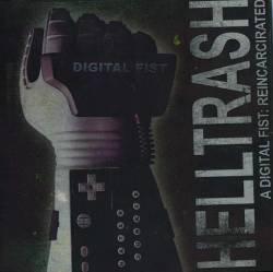 Helltrash : A Digital Fist: Reincarcirated